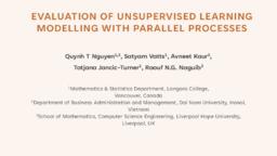 Evaluation of Unsupervised Learning Modelling with Parallel Processes