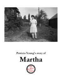 Patricia Young’s Story of Martha