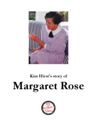 Kim Hirst’s Story of Margaret Rose
