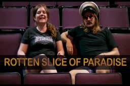 Rotten slice of paradise