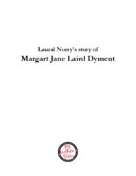 Laurel Norry’s Story of Margaret Jane Laird Dyment