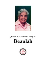Jhaleh K. Zaraweh’s Story of Beaulah