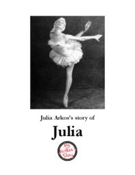 Julia Arkos’ Story of Julia