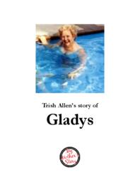 Trish Allen’s Story of Gladys